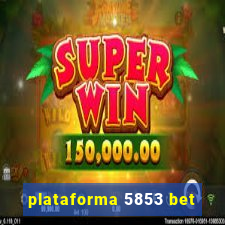 plataforma 5853 bet